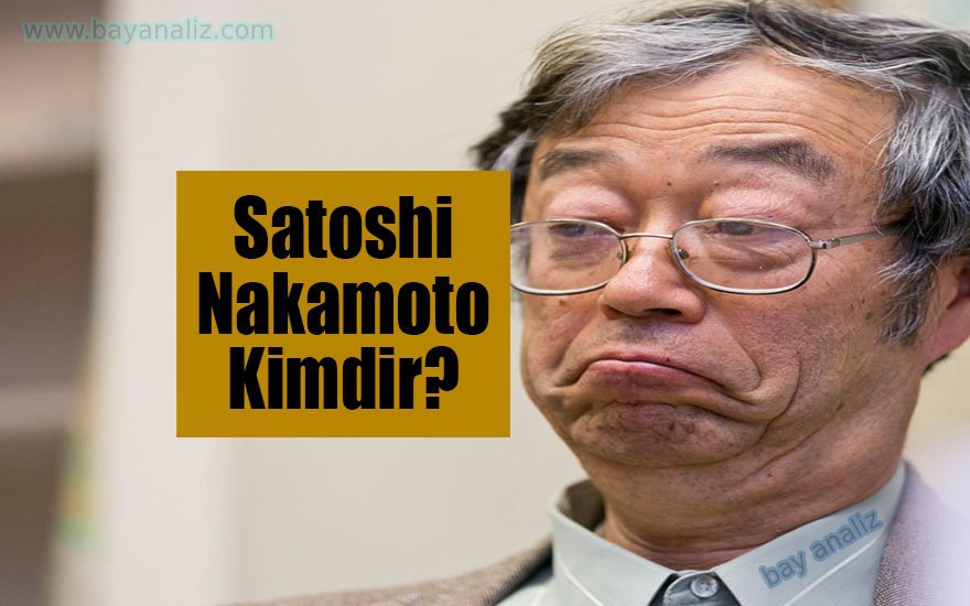 Satoshi Nakamoto Kimdir?