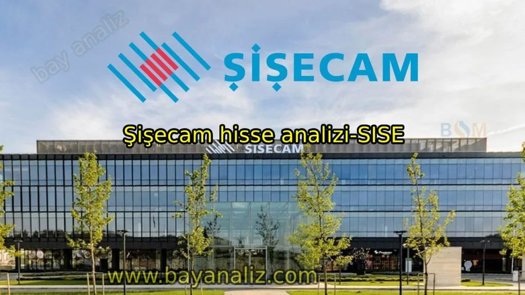 Şişecam hisse analizi-SISE