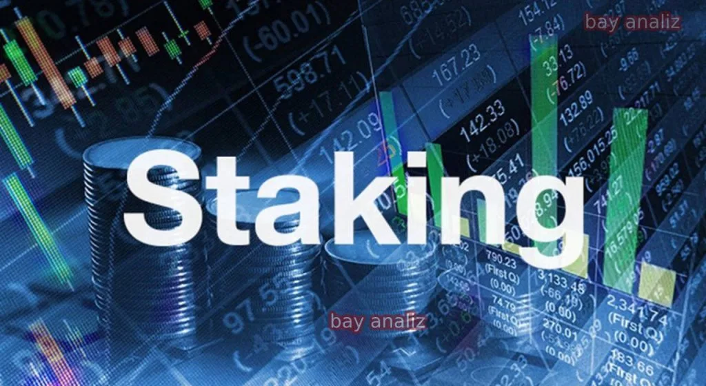 Staking nedir? Beklerken kazanç sağlama