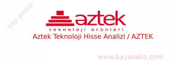 Aztek Teknoloji Hisse Analizi / AZTEK