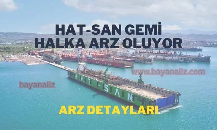 Hat-San Gemi İnşaa Deniz Nakiyat Halka Arz Oluyor