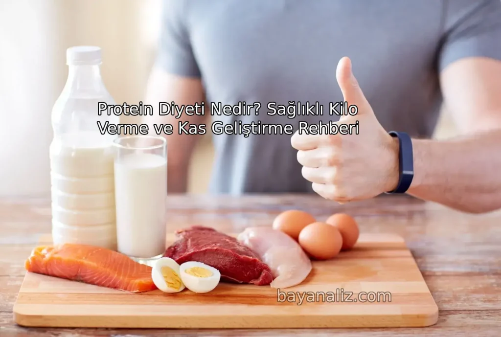 Protein Diyeti Nedir? Sağlıklı Kilo Verme ve Kas Geliştirme Rehberi